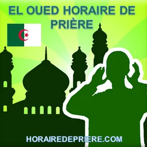 EL OUED HORAIRE DE PRIÈRE